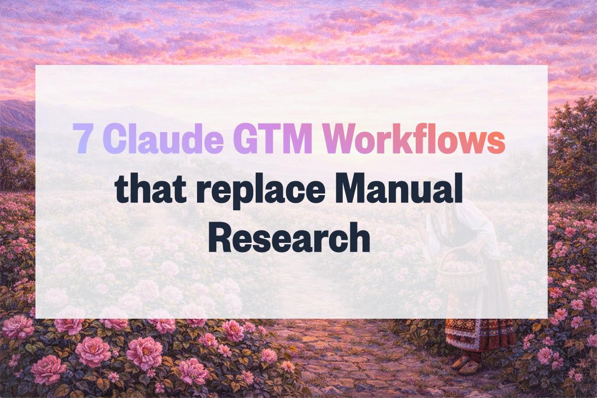 7 Claude GTM Workflows That Replace Manual Research (2026)
