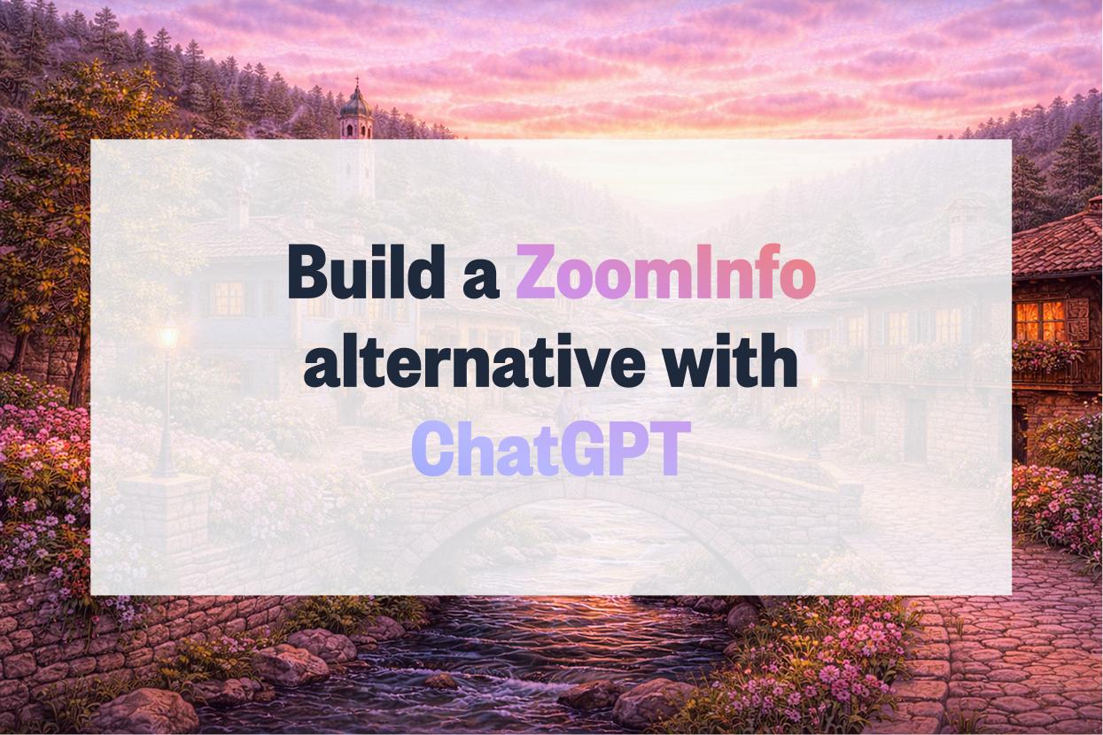 Build a ZoomInfo Alternative with Clearcue and ChatGPT