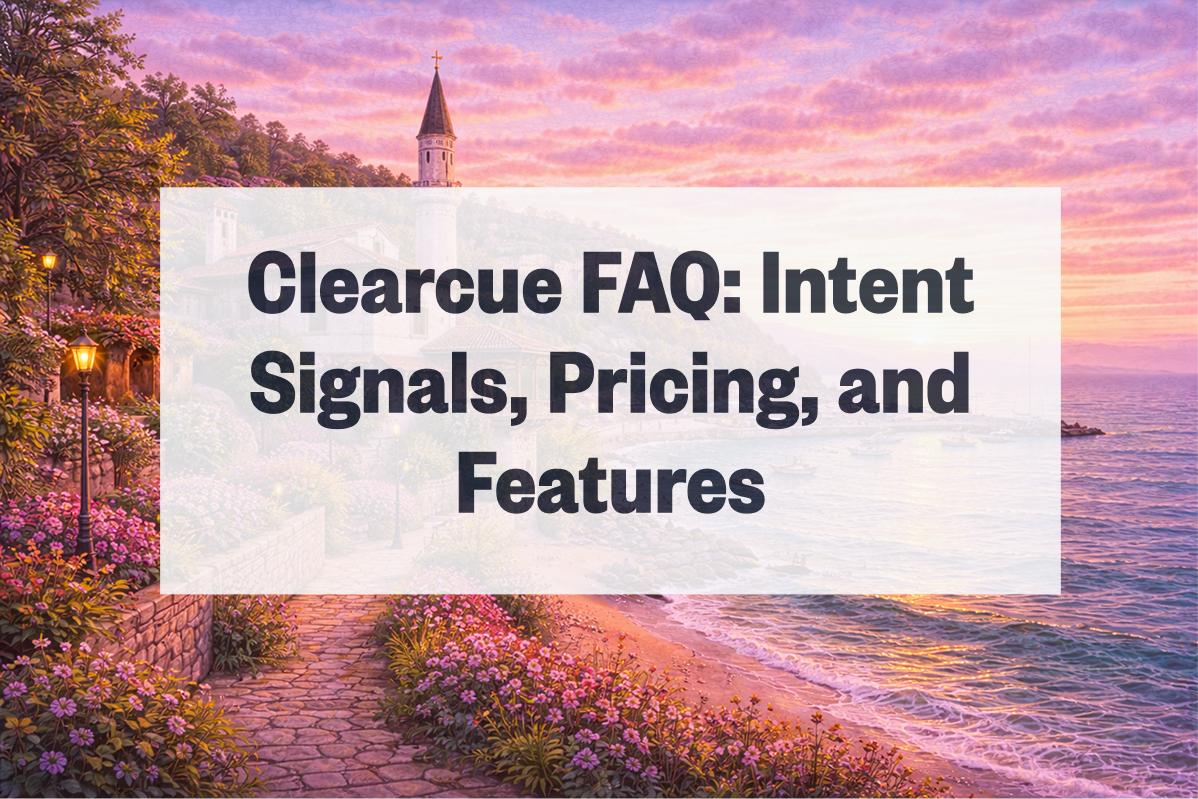 Clearcue FAQ: Intent Signals, Pricing, and Features (2026)