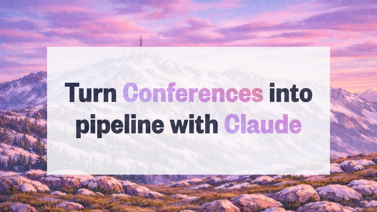 How to Turn Any Conference Into Pipeline with Claude and Intent Signals (2026 Playbook)
