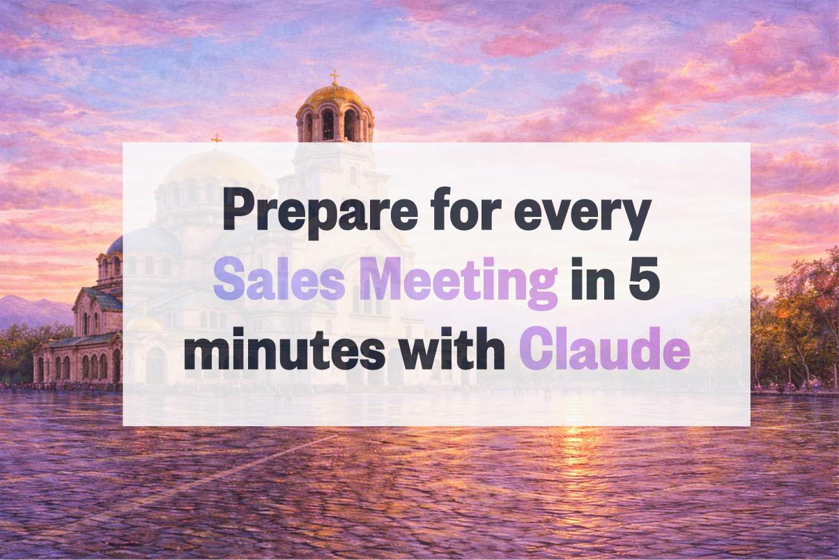 How to Use Claude to Prepare for Every Sales Meeting in 5 Minutes (2026 Guide)